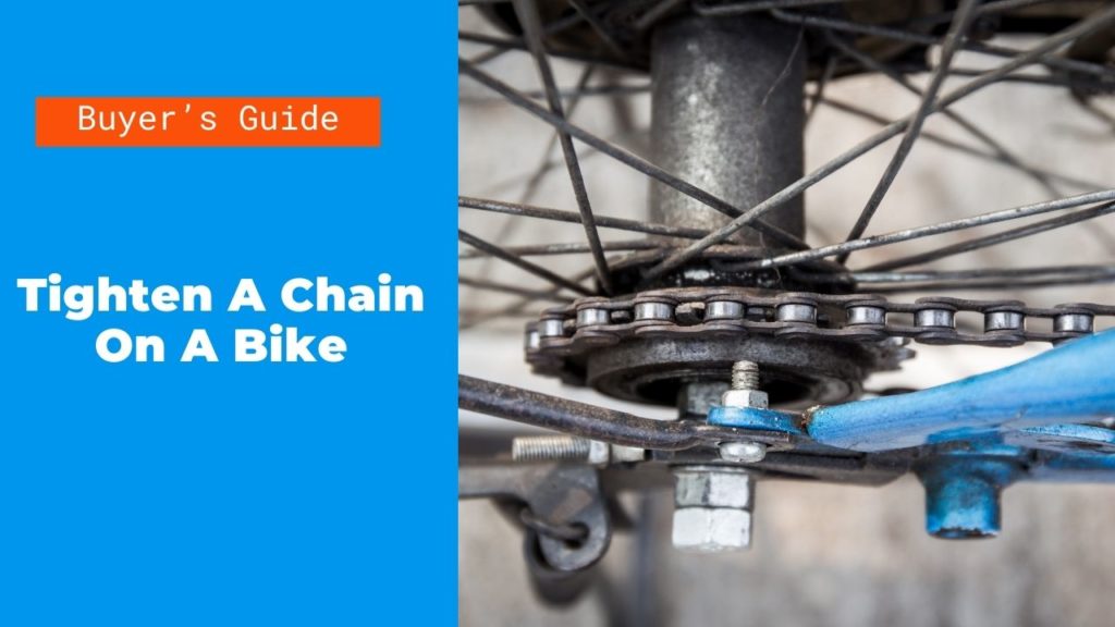 How To Tighten A Chain On A Bike?